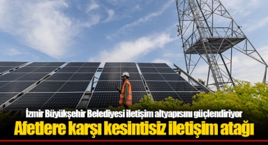 İzmir Büyükşehir Belediyesi iletişim altyapısını güçlendiriyor
