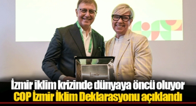 İzmir iklim krizinde dünyaya öncü oluyor COP İzmir İklim Deklarasyonu açıklandı
