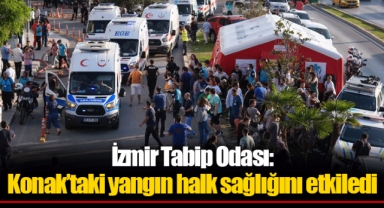 İzmir Tabip Odası: Konak’taki yangın halk sağlığını etkiledi