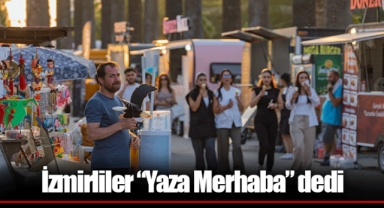 İzmirliler “Yaza Merhaba” dedi