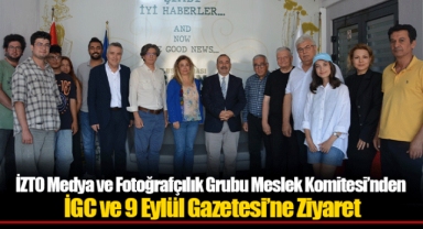 İZTO Medya ve Fotoğrafçılık Grubu Meslek Komitesi’nden İGC ve 9 Eylül Gazetesi’ne Ziyaret
