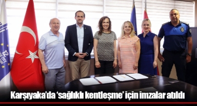 Karşıyaka’da ‘sağlıklı kentleşme’ için imzalar atıldı