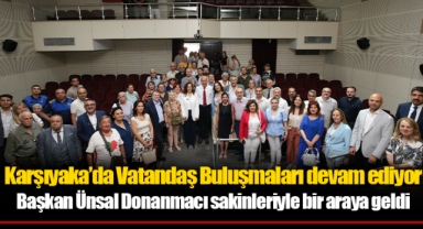 Karşıyaka’da Vatandaş Buluşmaları devam ediyor