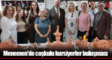 Menemen'de coşkulu kursiyerler buluşması