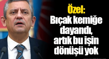 Özel: Bıçak kemiğe dayandı, artık bu işin dönüşü yok
