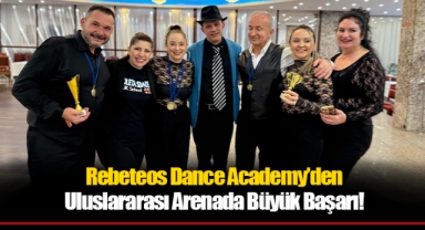 Rebeteos Dance Academy’den Uluslararası Arenada Büyük Başarı!