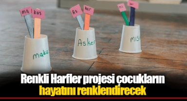 Renkli Harfler projesi çocukların hayatını renklendirecek