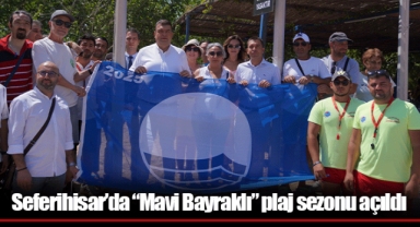 Seferihisar’da “Mavi Bayraklı” plaj sezonu açıldı
