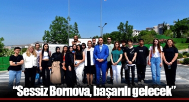 “Sessiz Bornova, başarılı gelecek”