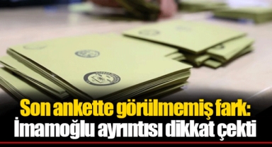Son ankette görülmemiş fark: İmamoğlu ayrıntısı dikkat çekti