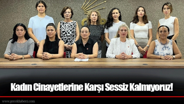 Kadın Cinayetlerine Karşı Sessiz Kalmıyoruz!