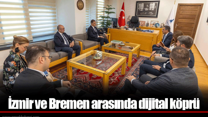 İzmir ve Bremen arasında dijital köprü