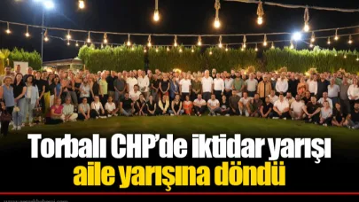 Torbalı CHP’de iktidar yarışı aile yarışına döndü