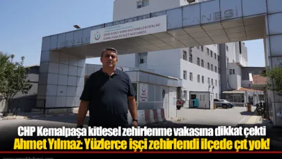 CHP Kemalpaşa kitlesel zehirlenme vakasına dikkat çekti