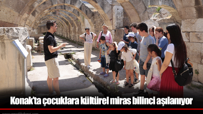 Konak’ta çocuklara kültürel miras bilinci aşılanıyor
