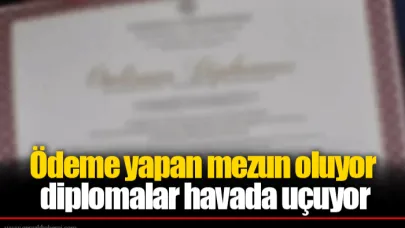Ödeme yapan mezun oluyor diplomalar havada uçuyor