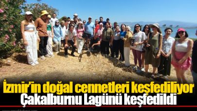 İzmir’in doğal cennetleri keşfediliyor