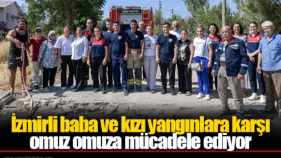İzmirli baba ve kızı yangınlara karşı omuz omuza mücadele ediyor