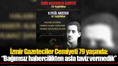 İzmir Gazeteciler Cemiyeti 79 yaşında: “Bağımsız habercilikten asla taviz vermedik”