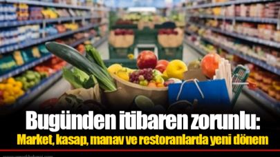 Bugünden itibaren zorunlu: Market, kasap, manav ve restoranlarda yeni dönem