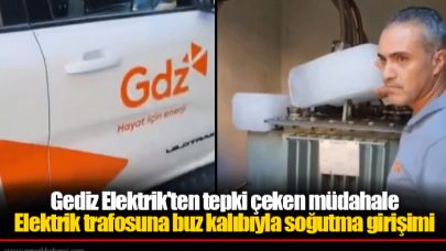 Gediz Elektrik'ten tepki çeken müdahale