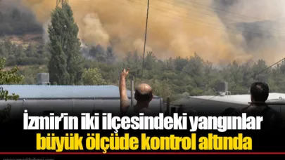 İzmir’in iki ilçesindeki yangınlar büyük ölçüde kontrol altında