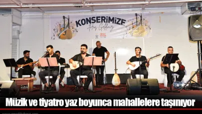 Müzik ve tiyatro yaz boyunca mahallelere taşınıyor