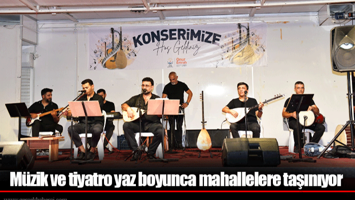 Müzik ve tiyatro yaz boyunca mahallelere taşınıyor