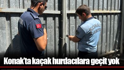 Konak’ta kaçak hurdacılara geçit yok