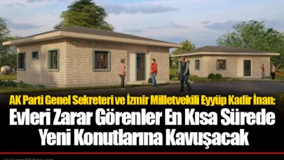 Evleri Zarar Görenler En Kısa Sürede Yeni Konutlarına Kavuşacak