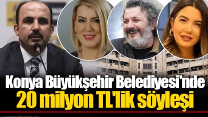Konya Büyükşehir Belediyesi'nde 20 milyon TL'lik söyleşi