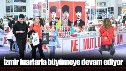 İzmir fuarlarla büyümeye devam ediyor
