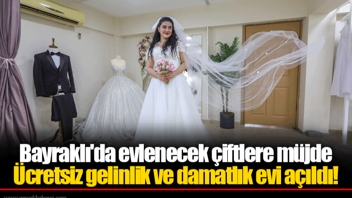 Bayraklı'da evlenecek çiftlere müjde