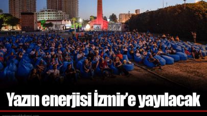 Yazın enerjisi İzmir’e yayılacak