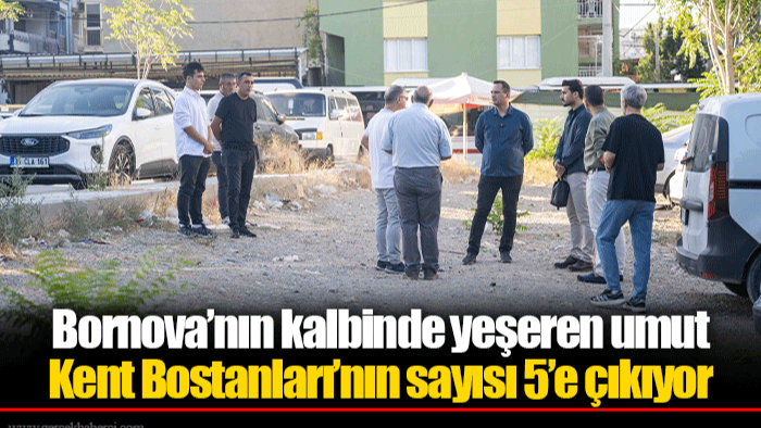 Bornova’nın kalbinde yeşeren umut