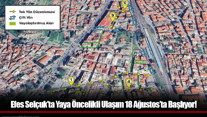 Efes Selçuk’ta Yaya Öncelikli Ulaşım 18 Ağustos’ta Başlıyor!