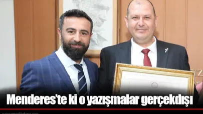Menderes’te ki o yazışmalar gerçekdışı