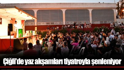 Çiğli’de yaz akşamları tiyatroyla şenleniyor