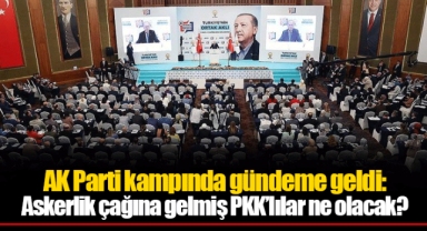 AK Parti kampında gündeme geldi: Askerlik çağına gelmiş PKK’lılar ne olacak?