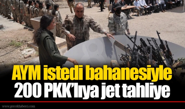 AYM istedi bahanesiyle 200 PKK’lıya jet tahliye