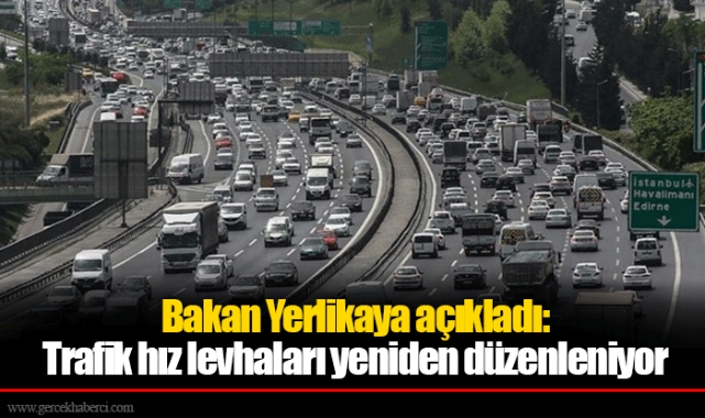 Bakan Yerlikaya açıkladı: Trafik hız levhaları yeniden düzenleniyor