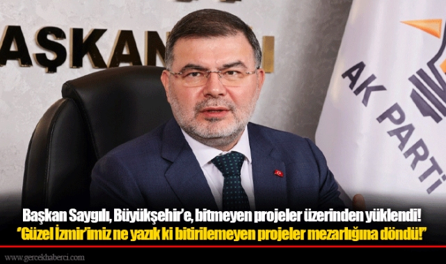 Başkan Saygılı, Büyükşehir’e, bitmeyen projeler üzerinden yüklendi!