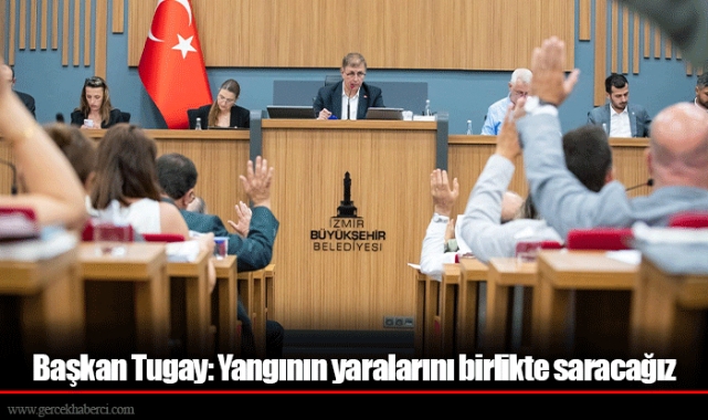 Başkan Tugay: Yangının yaralarını birlikte saracağız 
