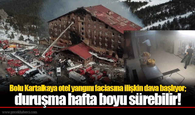 Bolu Kartalkaya otel yangını faciasına ilişkin dava başlıyor; duruşma hafta boyu sürebilir!
