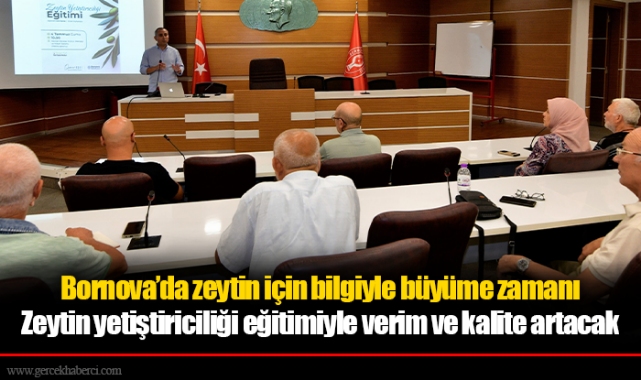 Bornova’da zeytin için bilgiyle büyüme zamanı