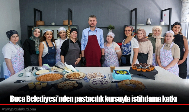 Buca Belediyesi’nden pastacılık kursuyla istihdama katkı