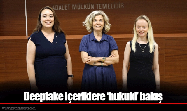 Deepfake içeriklere ‘hukuki’ bakış