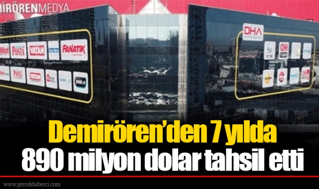 Demirören’den 7 yılda 890 milyon dolar tahsil etti