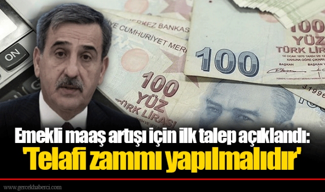 Emekli maaş artışı için ilk talep açıklandı: 'Telafi zammı yapılmalıdır'