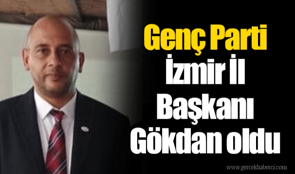 Genç Parti İzmir İl Başkanı Gökdan oldu